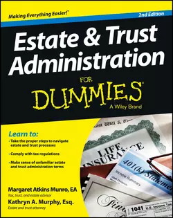 Estate and Trust Administration For Dummies Margaret Munro и Kathryn Murphy