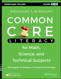 Common Core Literacy for Math, Science, and Technical Subjects. Strategies to Deepen Content Knowledge (Grades 6-12), Katherine McKnight