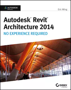 Autodesk Revit Architecture 2014. No Experience Required Autodesk Official Press, Eric Wing