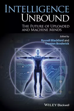 Intelligence Unbound. The Future of Uploaded and Machine Minds, Damien Broderick