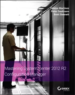 Mastering System Center 2012 R2 Configuration Manager, Santos Martinez