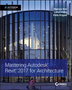 Mastering Autodesk Revit 2017 for Architecture, Eddy Krygiel