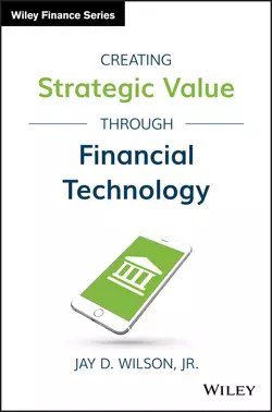 Creating Strategic Value through Financial Technology, Jay Wilson