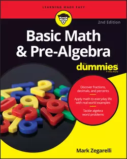 Basic Math and Pre-Algebra For Dummies Mark Zegarelli