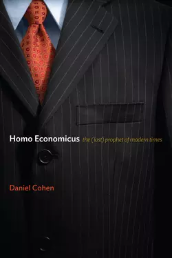 Homo Economicus. The (Lost) Prophet of Modern Times, Daniel Cohen