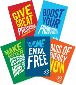 The Business Skills Collection: 30 Minute Reads. Go Home E-Mail Free; Bags of Energy Now; Give Great Presentations (And Without a Slidedeck); Make Better Presentations More Often; Boost Your Productivity, Nicholas Bate