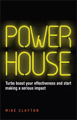 Powerhouse. Turbo boost your effectiveness and start making a serious impact, Майк Клейтон