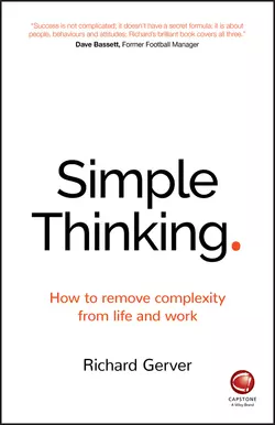 Simple Thinking. How to remove complexity from life and work Richard Gerver