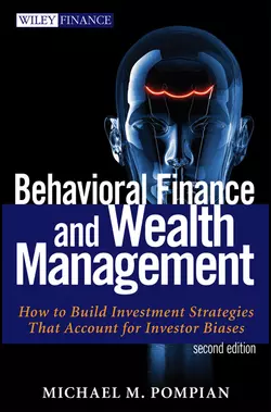 Behavioral Finance and Wealth Management. How to Build Optimal Portfolios That Account for Investor Biases, Michael Pompian