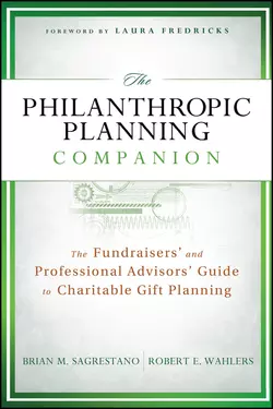 The Philanthropic Planning Companion. The Fundraisers′ and Professional Advisors′ Guide to Charitable Gift Planning Laura Fredricks и Brian Sagrestano