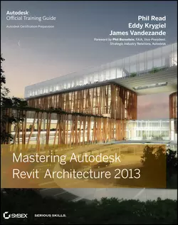 Mastering Autodesk Revit Architecture 2013, Eddy Krygiel