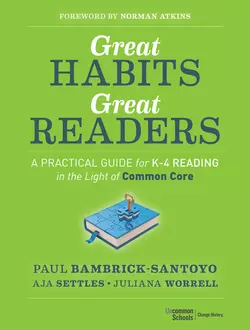 Great Habits, Great Readers. A Practical Guide for K - 4 Reading in the Light of Common Core, Paul Bambrick-Santoyo