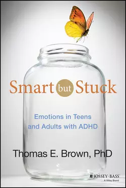 Smart But Stuck. Emotions in Teens and Adults with ADHD, Thomas Brown