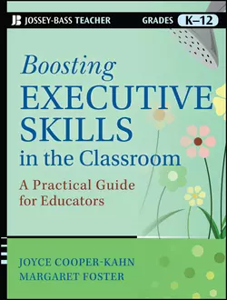 Boosting Executive Skills in the Classroom. A Practical Guide for Educators, Joyce Cooper-Kahn