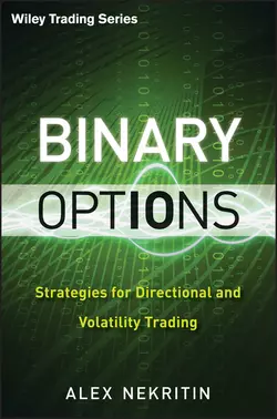 Binary Options. Strategies for Directional and Volatility Trading, Alex Nekritin