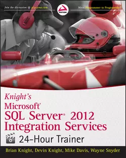 Knight′s Microsoft SQL Server 2012 Integration Services 24-Hour Trainer, Mike Davis