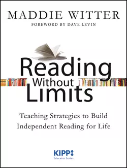 Reading Without Limits. Teaching Strategies to Build Independent Reading for Life, Maddie Witter