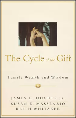 The Cycle of the Gift. Family Wealth and Wisdom Keith Whitaker и Susan Massenzio