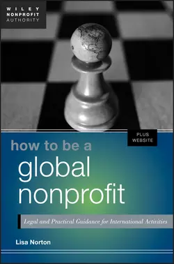 How to Be a Global Nonprofit. Legal and Practical Guidance for International Activities Lisa Norton