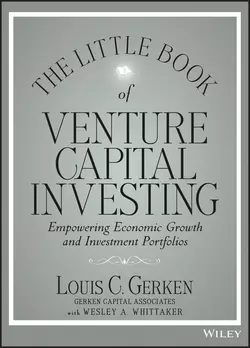 The Little Book of Venture Capital Investing. Empowering Economic Growth and Investment Portfolios Wesley Whittaker и Louis Gerken