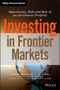 Investing in Frontier Markets. Opportunity, Risk and Role in an Investment Portfolio, Gavin Graham