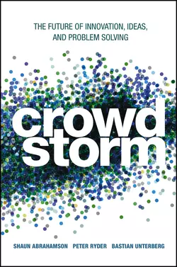 Crowdstorm. The Future of Innovation, Ideas, and Problem Solving, Shaun Abrahamson