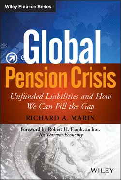 Global Pension Crisis. Unfunded Liabilities and How We Can Fill the Gap, Richard Marin