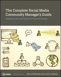 The Complete Social Media Community Manager′s Guide. Essential Tools and Tactics for Business Success, Marty Weintraub