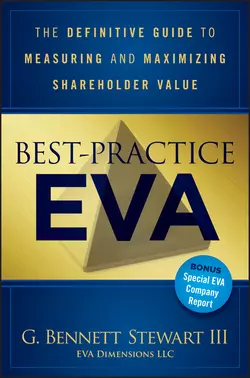 Best-Practice EVA. The Definitive Guide to Measuring and Maximizing Shareholder Value, Bennett Stewart