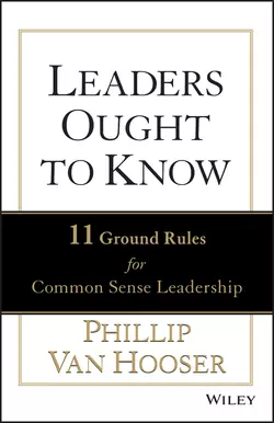 Leaders Ought to Know. 11 Ground Rules for Common Sense Leadership, Phillip Hooser