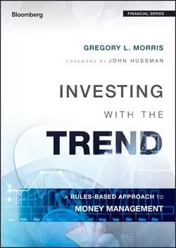 Investing with the Trend. A Rules-based Approach to Money Management, Gregory Morris