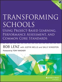 Transforming Schools Using Project-Based Learning, Performance Assessment, and Common Core Standards, Bob Lenz