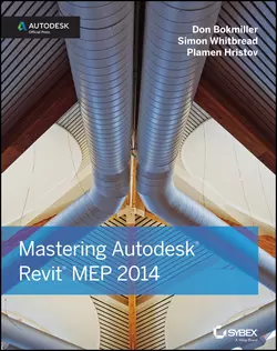 Mastering Autodesk Revit MEP 2014. Autodesk Official Press, Don Bokmiller