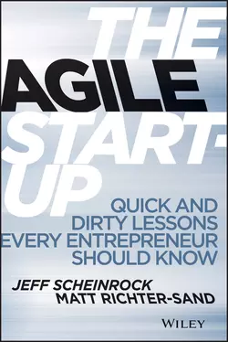 The Agile Startup. Quick and Dirty Lessons Every Entrepreneur Should Know, Jeff Scheinrock