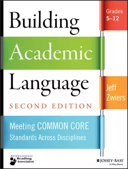 Building Academic Language. Meeting Common Core Standards Across Disciplines, Grades 5-12, Jeff Zwiers