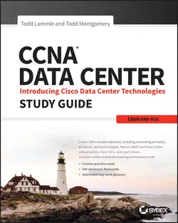 CCNA Data Center: Introducing Cisco Data Center Technologies Study Guide. Exam 640-916 Todd Lammle и Todd Montgomery