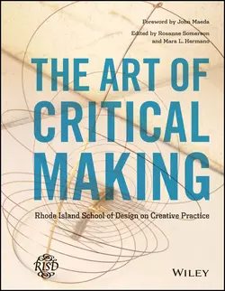 The Art of Critical Making. Rhode Island School of Design on Creative Practice, Mara Hermano