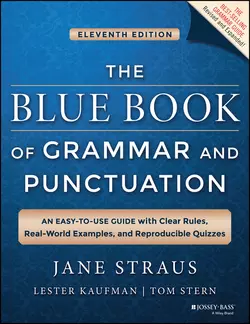 The Blue Book of Grammar and Punctuation. An Easy-to-Use Guide with Clear Rules, Real-World Examples, and Reproducible Quizzes, Jane Straus