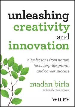 Unleashing Creativity and Innovation. Nine Lessons from Nature for Enterprise Growth and Career Success, Madan Birla