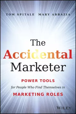 The Accidental Marketer. Power Tools for People Who Find Themselves in Marketing Roles, Tom Spitale