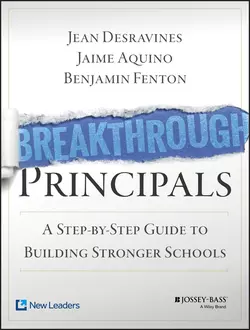 Breakthrough Principals. A Step-by-Step Guide to Building Stronger Schools, Jean Desravines