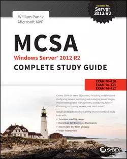 MCSA Windows Server 2012 R2 Complete Study Guide. Exams 70-410, 70-411, 70-412, and 70-417, William Panek