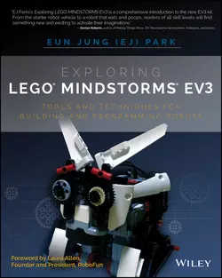 Exploring LEGO Mindstorms EV3. Tools and Techniques for Building and Programming Robots, Eun Park