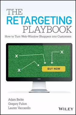 The Retargeting Playbook. How to Turn Web-Window Shoppers into Customers, Lauren Vaccarello