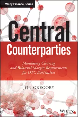 Central Counterparties. Mandatory Central Clearing and Initial Margin Requirements for OTC Derivatives, Jon Gregory