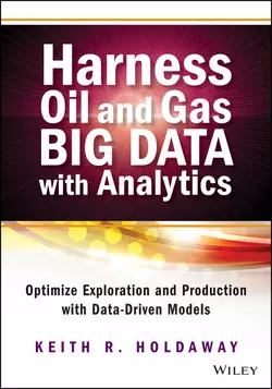 Harness Oil and Gas Big Data with Analytics. Optimize Exploration and Production with Data Driven Models Keith Holdaway