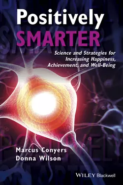 Positively Smarter. Science and Strategies for Increasing Happiness, Achievement, and Well-Being, Donna Wilson