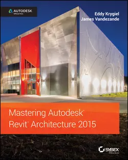 Mastering Autodesk Revit Architecture 2015. Autodesk Official Press, Eddy Krygiel