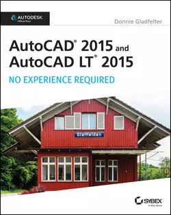 AutoCAD 2015 and AutoCAD LT 2015: No Experience Required. Autodesk Official Press, Donnie Gladfelter