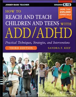 How to Reach and Teach Children and Teens with ADD ADHD Sandra Rief